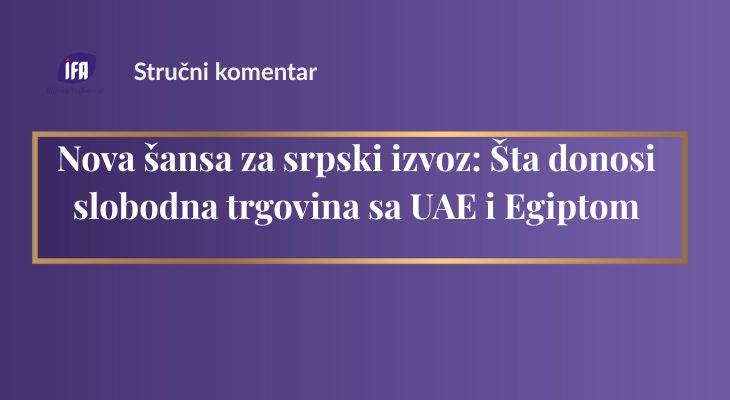 Šta donosi slobodna trgovina sa UAE i Egiptom