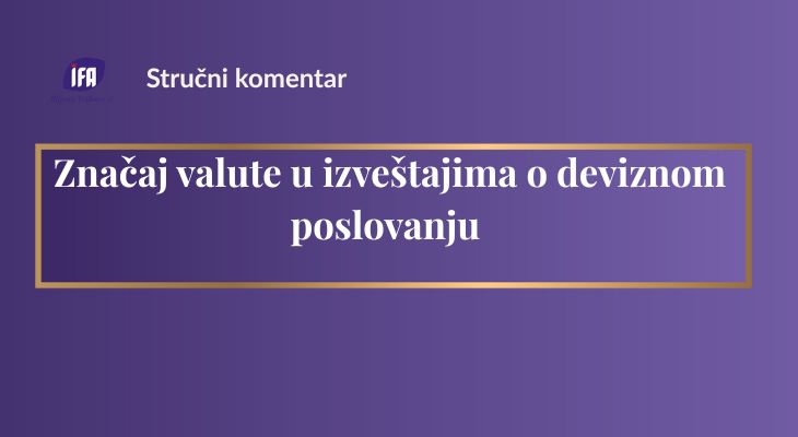 Značaj valute u izveštajima o deviznom poslovanju