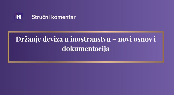 Držanje deviza u inostranstvu – novi osnov i dokumentacija