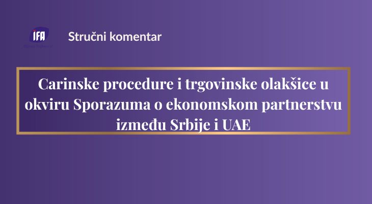 Carinske procedure i trgovinske olakšice u okviru Sporazuma o ekonomskom partnerstvu između Srbije i UAE